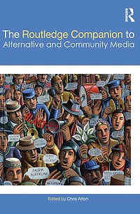 The Routledge Companion to Alternative and Community Media