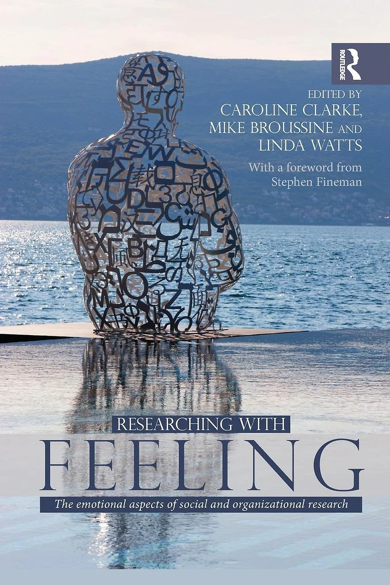 Researching with Feeling: The Emotional Aspects of Social and Organizational Research