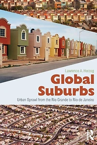 Global Suburbs: Urban Sprawl from the Rio Grande to de Janeiro