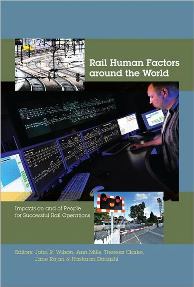 Rail Human Factors around the World: Impacts on and of People for Successful Operations