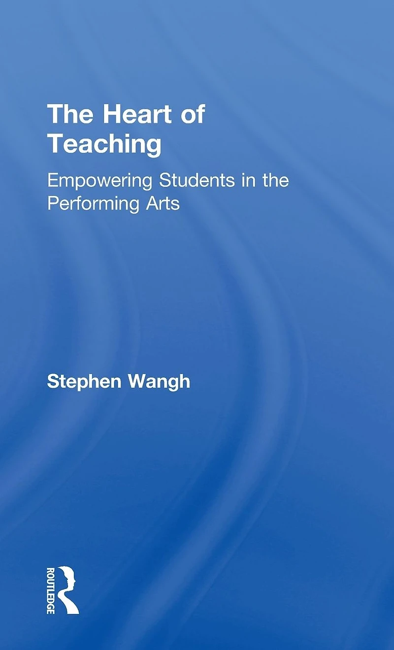 the Heart of Teaching: Empowering Students Performing Arts