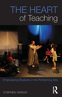 the Heart of Teaching: Empowering Students Performing Arts