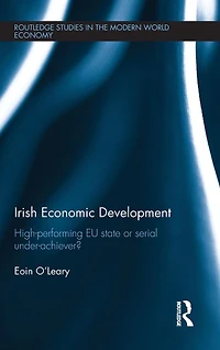 Irish Economic Development: High-performing EU State or Serial Under-achiever?