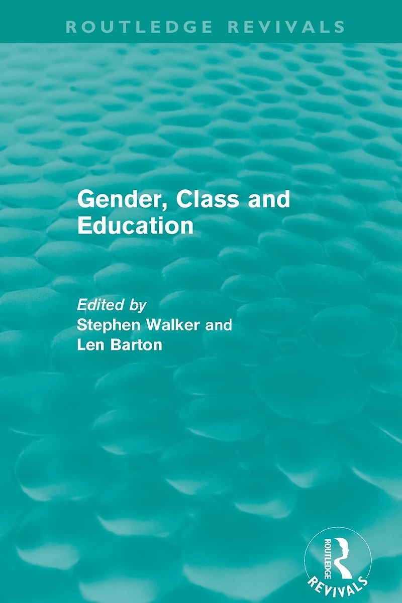 Gender, Class and Education (Routledge Revivals)