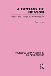 A Fantasy of Reason (Routledge Library Editions: Political Science Volume 29)
