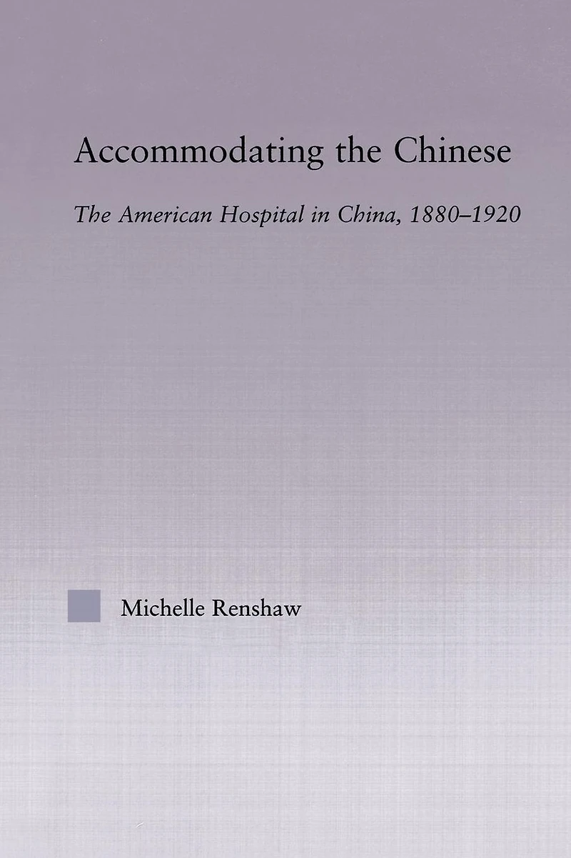 Accommodating The Chinese: American Hospital China, 1880-1920
