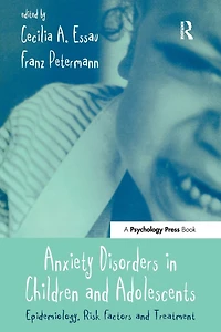 Anxiety Disorders Children and Adolescents: Epidemiology, Risk Factors Treatment