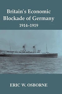 Britain's Economic Blockade of Germany, 1914-1919