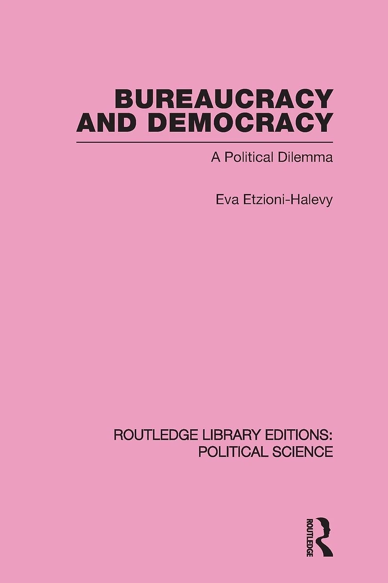Bureaucracy and Democracy (Routledge Library Editions: Political Science Volume 7)