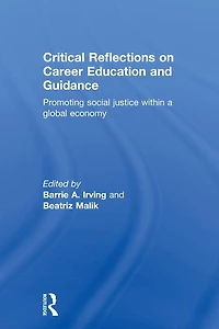 Critical Reflections on Career Education and Guidance: Promoting Social Justice within a Global Economy