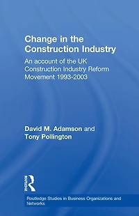 Change the Construction Industry: An Account of UK Industry Reform Movement 1993-2003