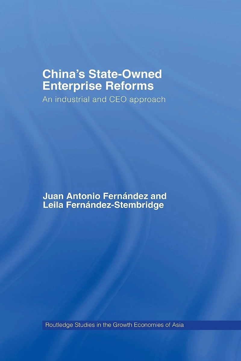 China's State Owned Enterprise Reforms: An Industrial and CEO Approach