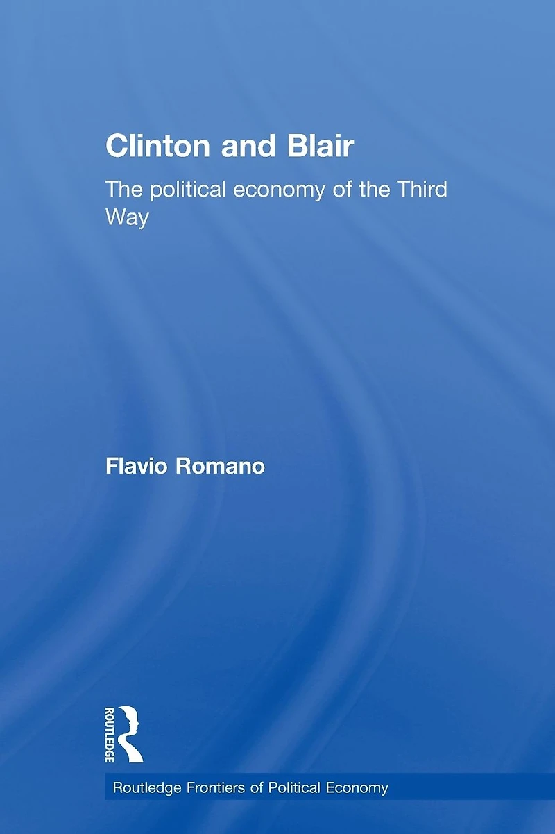 Clinton and Blair: the Political Economy of Third Way