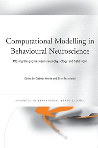 Computational Modelling Behavioural Neuroscience: Closing the Gap Between Neurophysiology and Behaviour