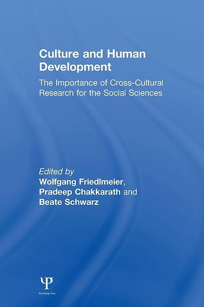 Culture and Human Development: The Importance of Cross-Cultural Research for the Social Sciences