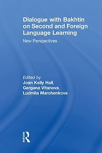 Dialogue With Bakhtin on Second and Foreign Language Learning: New Perspectives