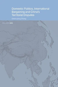 Domestic Politics, International Bargaining and China's Territorial Disputes