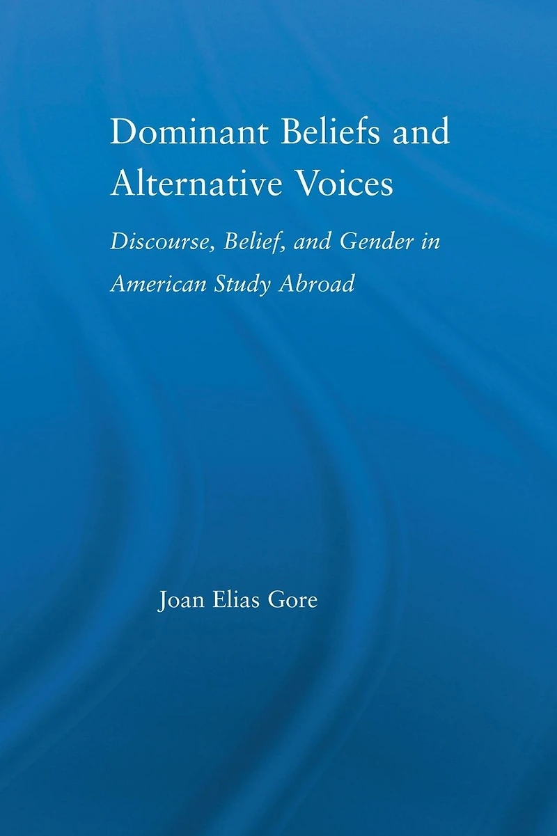 Dominant Beliefs and Alternative Voices: Discourse, Belief, Gender American Study