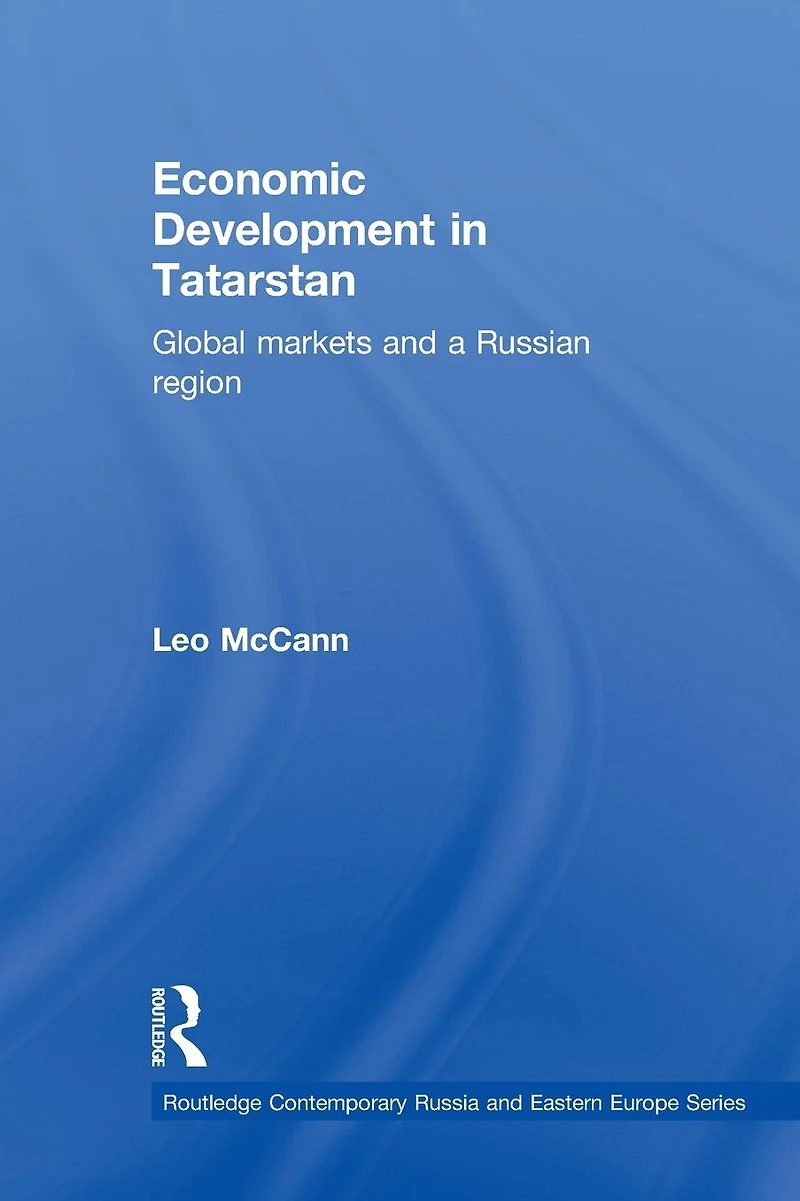 Economic Development Tatarstan: Global Markets and a Russian Region