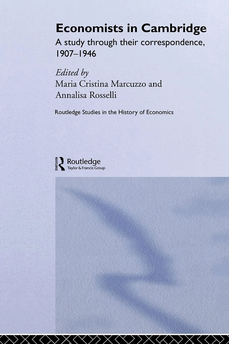 Economists Cambridge: A Study through their Correspondence, 1907-1946