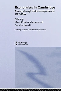 Economists Cambridge: A Study through their Correspondence, 1907-1946