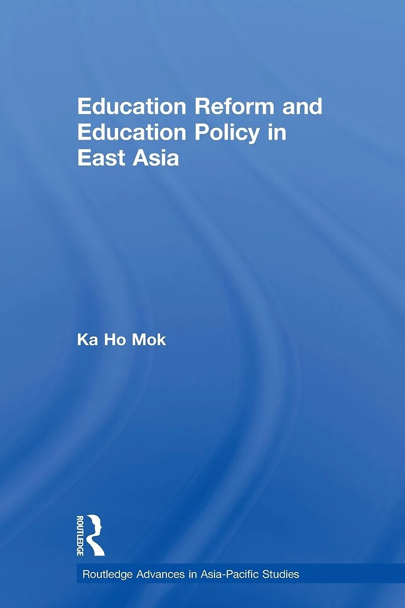 Education Reform and Policy East Asia