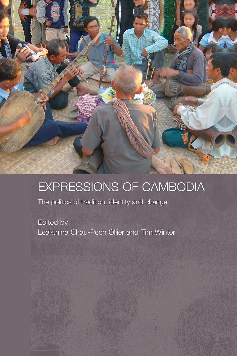 Expressions of Cambodia: The Politics Tradition, Identity and Change