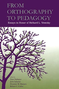 From Orthography to Pedagogy: Essays Honor of Richard L. Venezky
