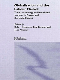 Globalisation and the Labour Market: Trade, Technology Less Skilled Workers Europe United States