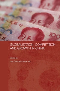 Globalization, Competition and Growth in China