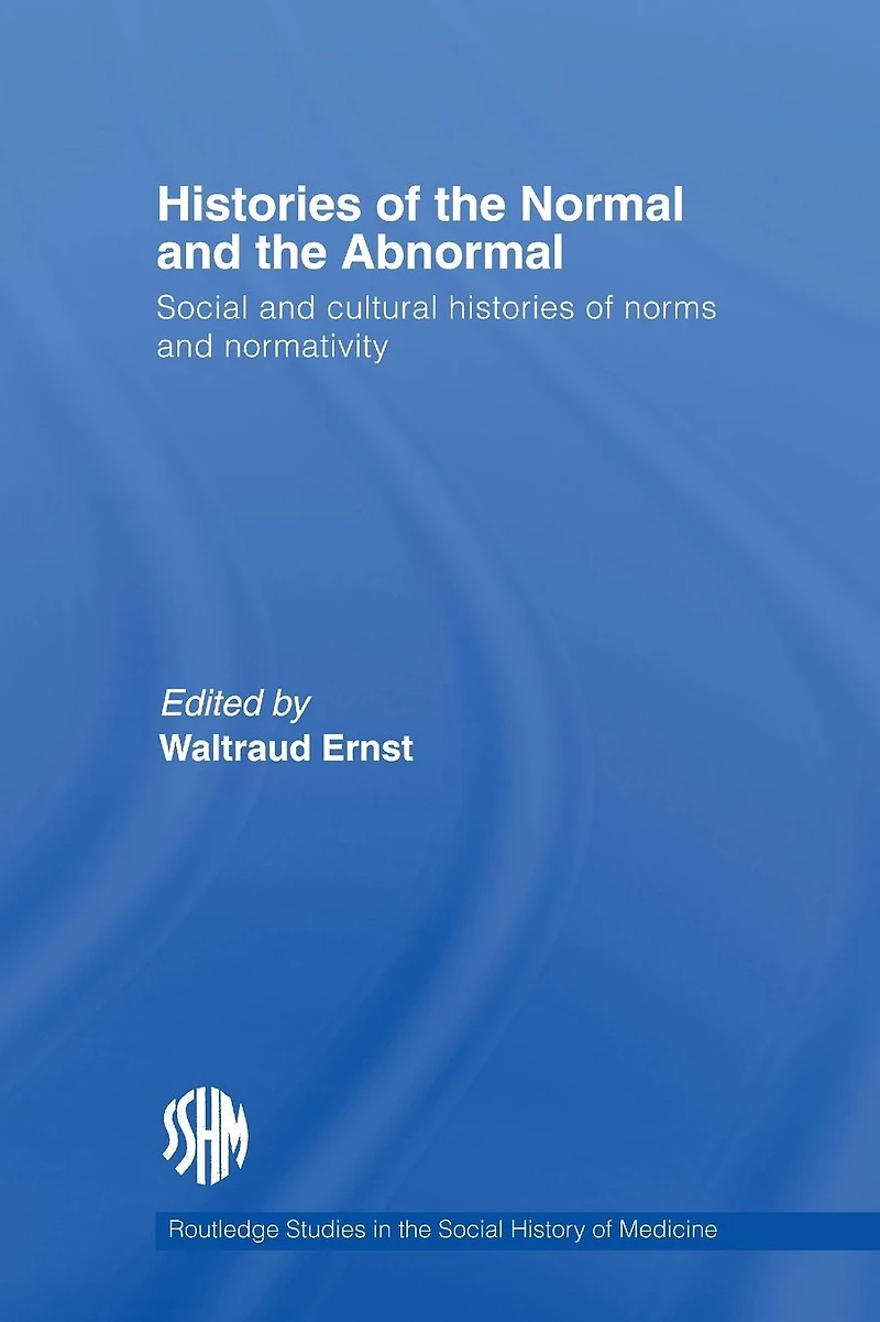 Histories of the Normal and Abnormal: Social Cultural Norms Normativity