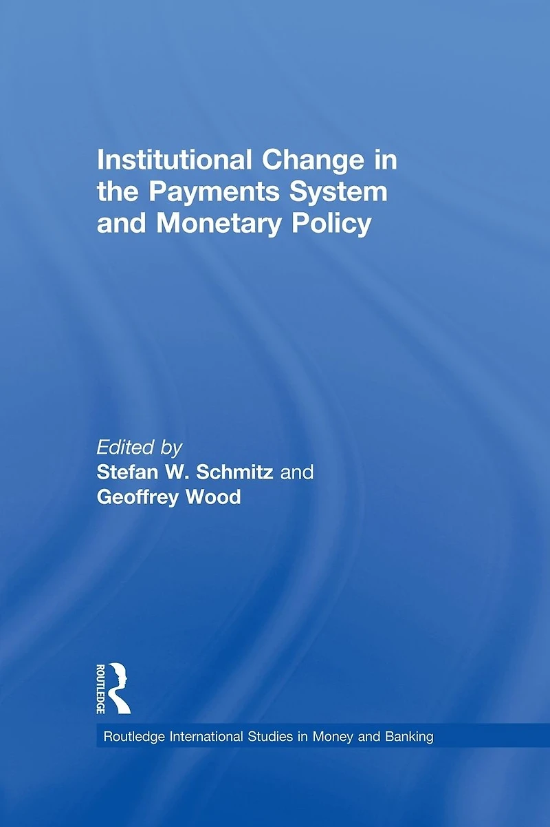 Institutional Change the Payments System and Monetary Policy
