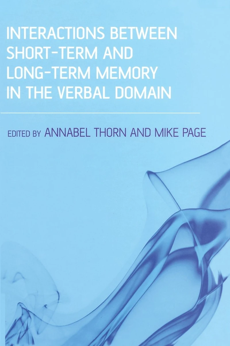 Interactions Between Short-Term and Long-Term Memory the Verbal Domain