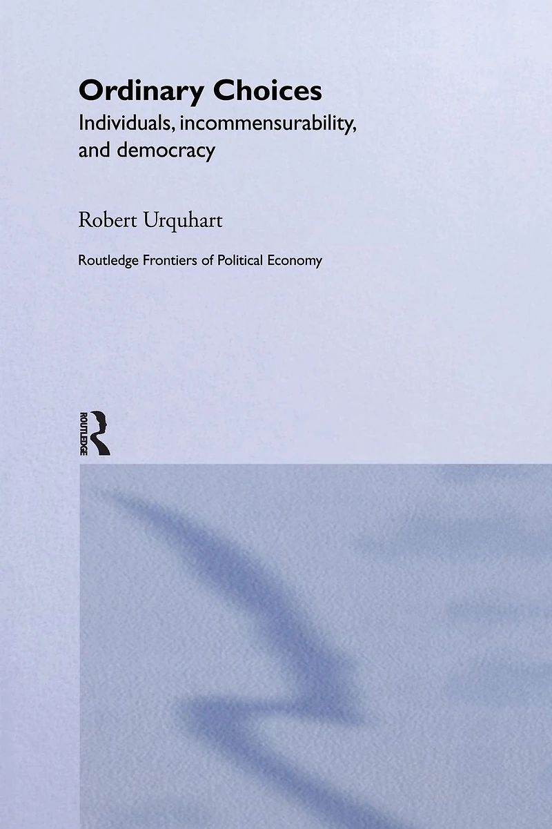 Choice Everyday Life: Individuals, Incommensurability and Democracy