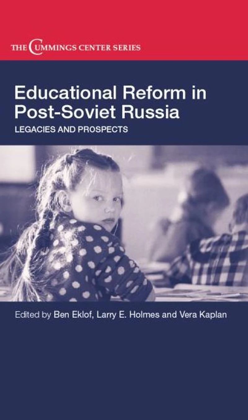 Educational Reform Post-Soviet Russia: Legacies and Prospects