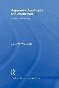 Japanese Apologies for World War II: A Rhetorical Study