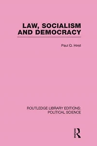 Law, Socialism and Democracy (Routledge Library Editions: Political Science Volume 9)