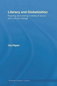 Literacy and Globalization: Reading Writing Times of Social Cultural Change