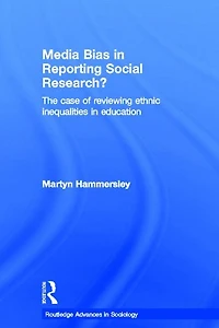 Media Bias Reporting Social Research?: The Case of Reviewing Ethnic Inequalities Education