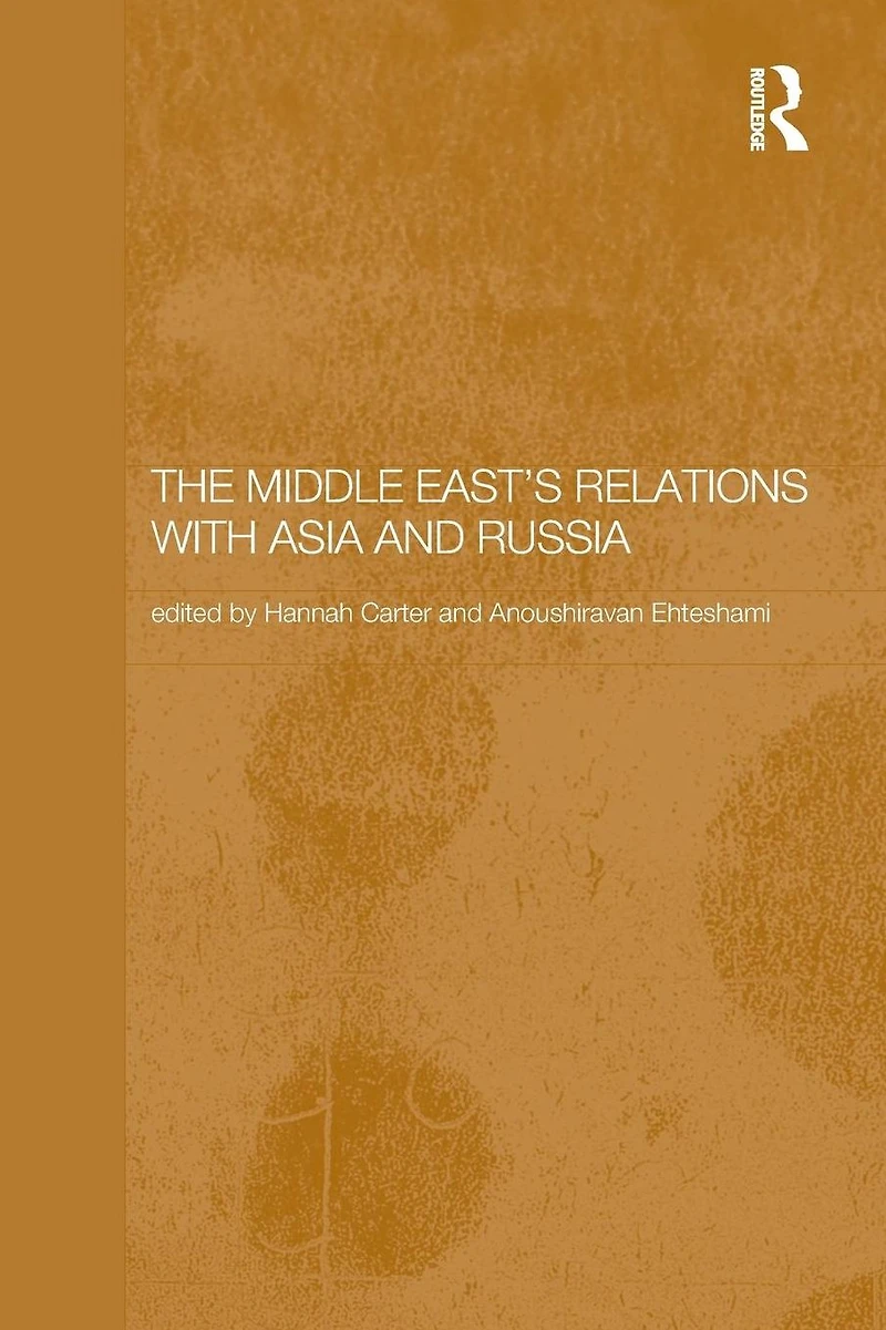 The Middle East's Relations with Asia and Russia