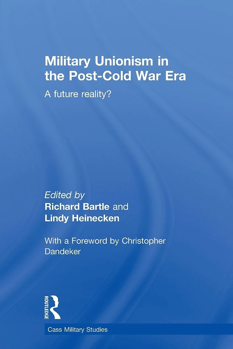 Military Unionism The Post-Cold War Era: A Future Reality?