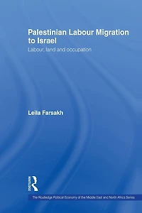 Palestinian Labour Migration to Israel: Labour, Land and Occupation