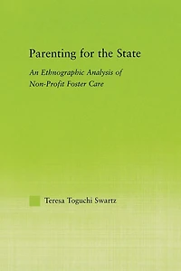 Parenting for the State: An Ethnographic Analysis of Non-Profit Foster Care