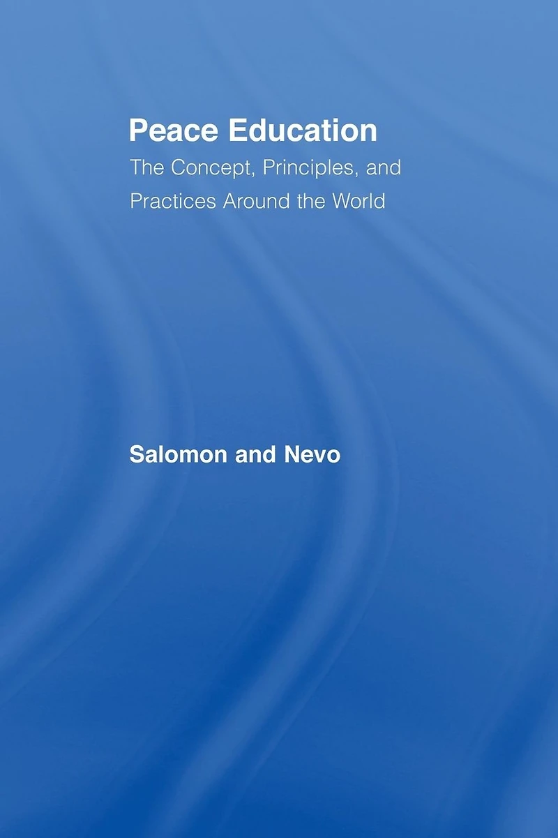 Peace Education: the Concept, Principles, and Practices Around World