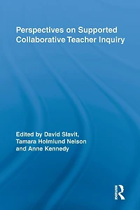 Perspectives on Supported Collaborative Teacher Inquiry