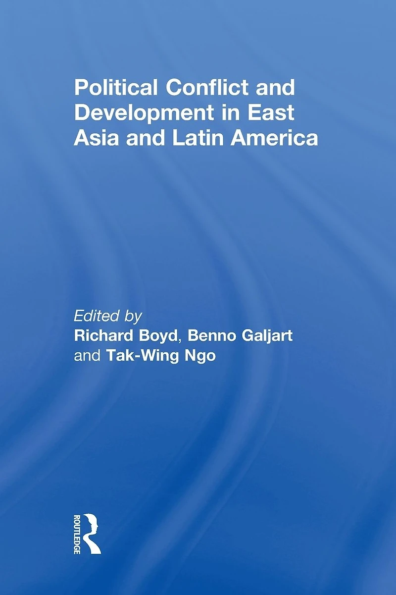 Political Conflict and Development East Asia Latin America
