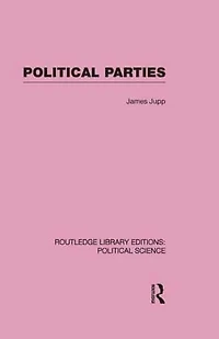 Political Parties Routledge Library Editions: Science Volume 54