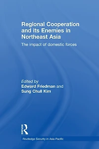 Regional Co-operation and Its Enemies Northeast Asia: The Impact of Domestic Forces