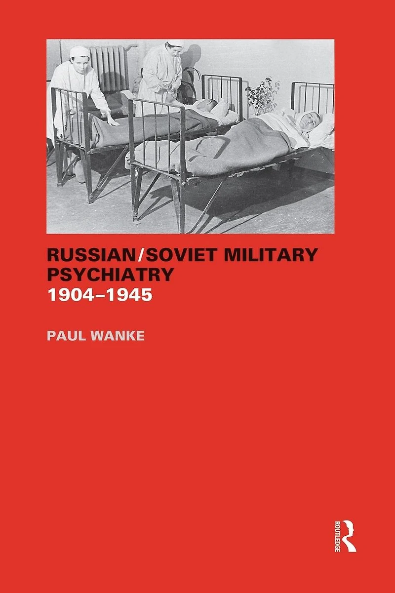 Russian/Soviet Military Psychiatry 1904-1945