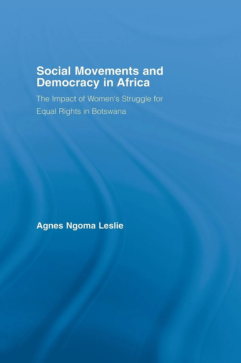 Social Movements and Democracy Africa: The Impact of Women's Struggles for Equal Rights Botswana